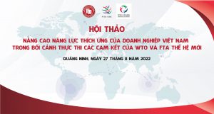 Thư mời tham dự Hội thảo: “Nâng cao năng lực thích ứng của doanh nghiệp Việt Nam trong bối cảnh thực hiện các cam kết WTO và FTA thế hệ mới”